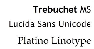 Trebuchet MS, Lucida Sans Unicode, Palatino Linotype