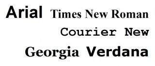 Arial, Times New Roman, Courier New, Georgia and Verdana